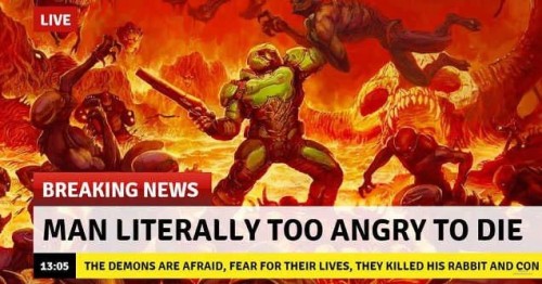 Doom Guy Too Angry To Die