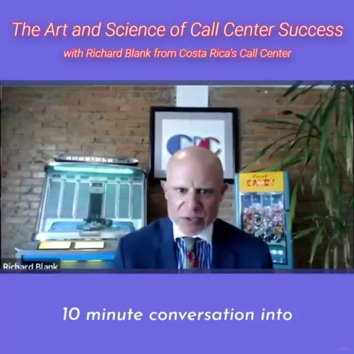 10 minute conversation into.RICHARD BLANK COSTA RICA'S CALL CENTER PODCAST