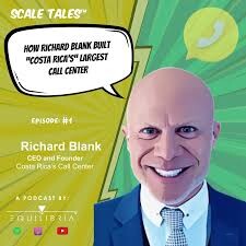 Scale Tales business podcast guest Richard Blank Costa Ricas Call Center.